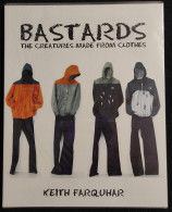 Bastards - The Creatures Made From Clothes - Keith Farquhar - Other & Unclassified