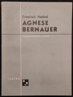 Agnese Bernauer - F. Hebbel - Ed. Rosa E Ballo - 1944 - Cinema E Musica