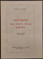 L'Elettricità Nell'Unità Della Natura - P. Gillone - 1956 I Ed - Wiskunde En Natuurkunde