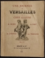 Une Journèe A Versailles - Guide Illustrè - Braun - 1927 - Turismo, Viaggi