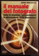 Il Manuale Del Fotografo - J. Hedgecoe - Mondadori - 1980 - Manuales Para Coleccionistas