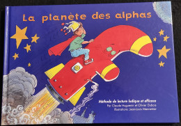 La Planète Des Alphas - C. Huguenin, O. Dubois - Ill. Mennetrier 2004 - Niños