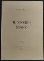 Il Vecchio Musico - M. Morgari - Ed. Torino Grafica - 1963 - Cinema E Musica