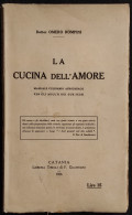 La Cucina Dell'Amore - Manuale Culinario Afrodisiaco - O. Rompini - 1926 - Casa E Cucina