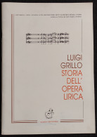 Luigi Grillo - Storia Dell'Opera Lirica - Quaderni Ortottero - 1994 - Cinema E Musica