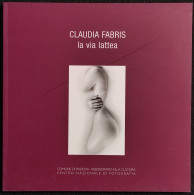 Claudia Fabris - La Via Lattea - 2003 - Fotografia - Fotografie