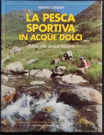 La Pesca Sportiva In Acque Dolci - Acque Italiane - Ed. De Agostini - 1989 - Caza Y Pesca