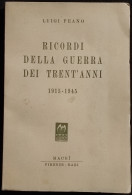 Ricordi Della Guerra Dei Trent'Anni - 1915-1945 - L. Peano - Ed. Macrì - 1948 - Guerre 1939-45