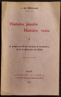 Histoire Jésuite - Historie Vraie - I. De Récalde - Ed. Libraire Moderne - 1924 - Religione