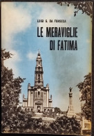 Le Meraviglie Di Fatima - L. G. Da Fonseca - Ed. Paoline - 1959 - Religione