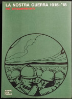 La Nostra Guerra 1915-18 Nel Cinquantenario - TCI - 1965 - Weltkrieg 1939-45