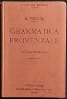 Grammatica Provenzale - Lingua Moderna - E. Portal - Manuali Hoepli - 1914 - Manuales Para Coleccionistas
