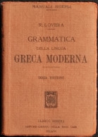 Grammatica Della Lingua Greca Moderna - Lovera - Manuale Hoepli - 1920 - Handbücher Für Sammler