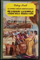 La Storia Delle Comunicazioni - Trasporti Marittimi - Ed. De Agostini - 1965 - Kids