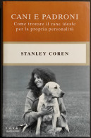 Cani E Padroni - S. Coren - Ed. Mondadori - 1999 I Ed. - Animales De Compañía