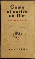 Come Si Scrive Un Film - S. Margrave - Ed. Bompiani - 1939 - Cinéma Et Musique