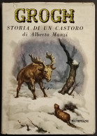 Crogh - Storia Di Un Castoro - A. Manzi - Ed. Bompiani - 1951 - Kinderen