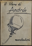 Il Libro Di Andrée - Con L'Aquila Verso Il Polo - Ed. Mondadori - 1930 - Toursim & Travels