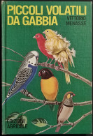 Piccoli Volatili Da Gabbia - V. Menasse - Ed. Agricole - 1969 - Animales De Compañía