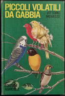 Piccoli Volatili Da Gabbia - V. Menasse - Ed. Agricole - 1969 - Animali Da Compagnia