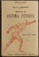 Manuale Di Anatomia Pittorica - S. Lombardini - Ed. Hoepli - 1923 - Medicina, Psicología