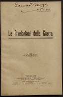 Le Rivelazioni Della Guerra - P.A. Oldrà - Lib. Ed. Internazionale - 1916 - Guerre 1939-45