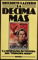 La Decima Mas - La Compagnia Di Ventura Del Principe Nero - 1984 I Ed. - R. Lazzero - Ed. Rizzoli - 1984 - Guerre 1939-45