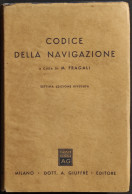 Codice Della Navigazione - M. Fragali - Ed. Giuffrè - 1964 - Société, Politique, économie