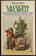 La Cucina Del Belli - V. Metz - Ed. SugarCo - 1984 - Ricette - Haus Und Küche