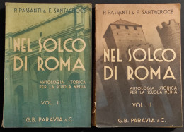 Nel Solco Di Roma - P. Passanti & F. Santacroce - Ed. Paravia - 1941 - 2 Vol - Kinderen