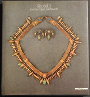 Gioielli - Moda, Magia, Sentimento - Ed. Mazzotta - 1986 - Sonstige & Ohne Zuordnung
