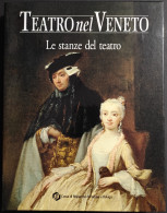 Teatro Nel Veneto - Le Stanze Del Teatro - C. Alberti - 2002 Con CD - Cinema E Musica