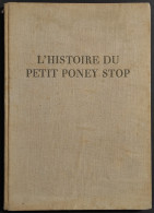 L'Histoire Du Petit Poney Stop - G. Walder - Copy. 1950 - Kids