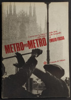 Metro Per Metro - I Lavori Per La Linea 1 Della MM 1959-1961- 1982 - Fotografia