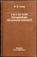 L'Io E Gli Altri - Psicopatologia Dei Processi Interattivi - Laing - Ed. Sansoni - 1978 - Medicina, Psicologia