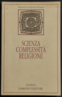 Scienza Complessità Religione - L. Valle - Ed. Nardini - 1997 - Matemáticas Y Física