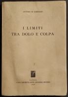 I Limiti Tra Dolo E Colpa - A. Di Lorenzo - Ed. Jovene - 1955 - Société, Politique, économie