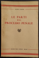 Le Parti Nel Processo Penale - G. Guarneri - Ed. F.lli Bocca - 1949 - Società, Politica, Economia