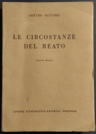 Le Circostanze Del Reato - A. Santoro - UTET - 1952 - Société, Politique, économie