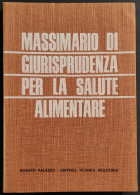 Massimario Giurisprudenza Salute Alimentare - D. Palazzo - Ed. Molitoria - 1966 - Sociedad, Política, Economía