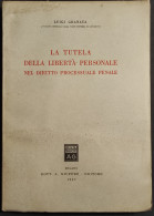 La Tutela Della Libertà Personale Nel Diritto Processuale Penale - 1957 - Società, Politica, Economia