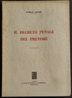 Il Decreto Penale Del Pretore - G. Liguori - Ed. La Tribuna - 1958 - Society, Politics & Economy