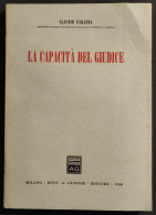 La Capacità Del Giudice - C. Faranda - Ed. Giuffrè - 1958 - Maatschappij, Politiek, Economie
