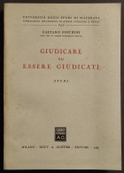 Giudicare Ed Essere Giudicati - Studi - G. Foschini - Ed. Giuffrè - 1960 - Maatschappij, Politiek, Economie