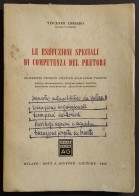 Le Esecuzioni Speciali Di Competenza Del Pretore - Ed. Giuffrè - 1966 - Gesellschaft Und Politik