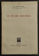 Le Fughe Minorili - R. Sigurtà - Ed. Giuffrè - 1955 - Society, Politics & Economy