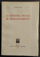 La Sentenza Penale Di Proscioglimento - E. Dosi - Ed. Giuffrè - 1955 - Gesellschaft Und Politik