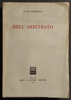 Dell'Arbitrato - G. Schizzerotto - Ed. Giuffrè - 1958 - Society, Politics & Economy