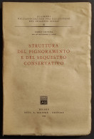 Struttura Pignoramento E Sequestro Conservativo - Ed. Giuffrè - 1953 - Società, Politica, Economia