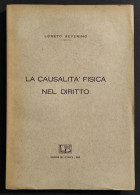 La Casualità Fisica Nel Diritto - L. Severino - Ed. Levante - 1958 - Société, Politique, économie